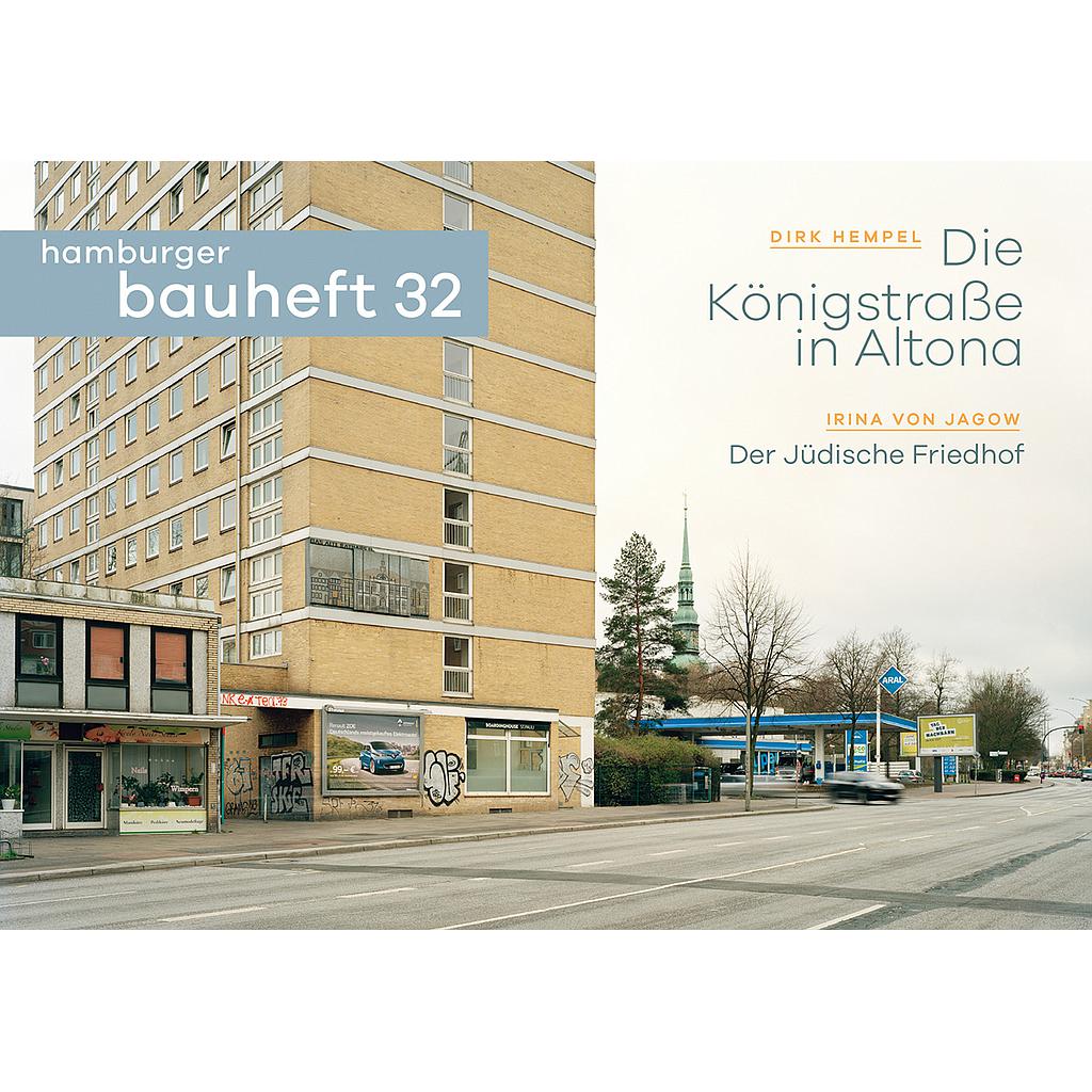 Hamburger Bauheft 32: Die Königstraße und der Jüdische Friedhof in Altona