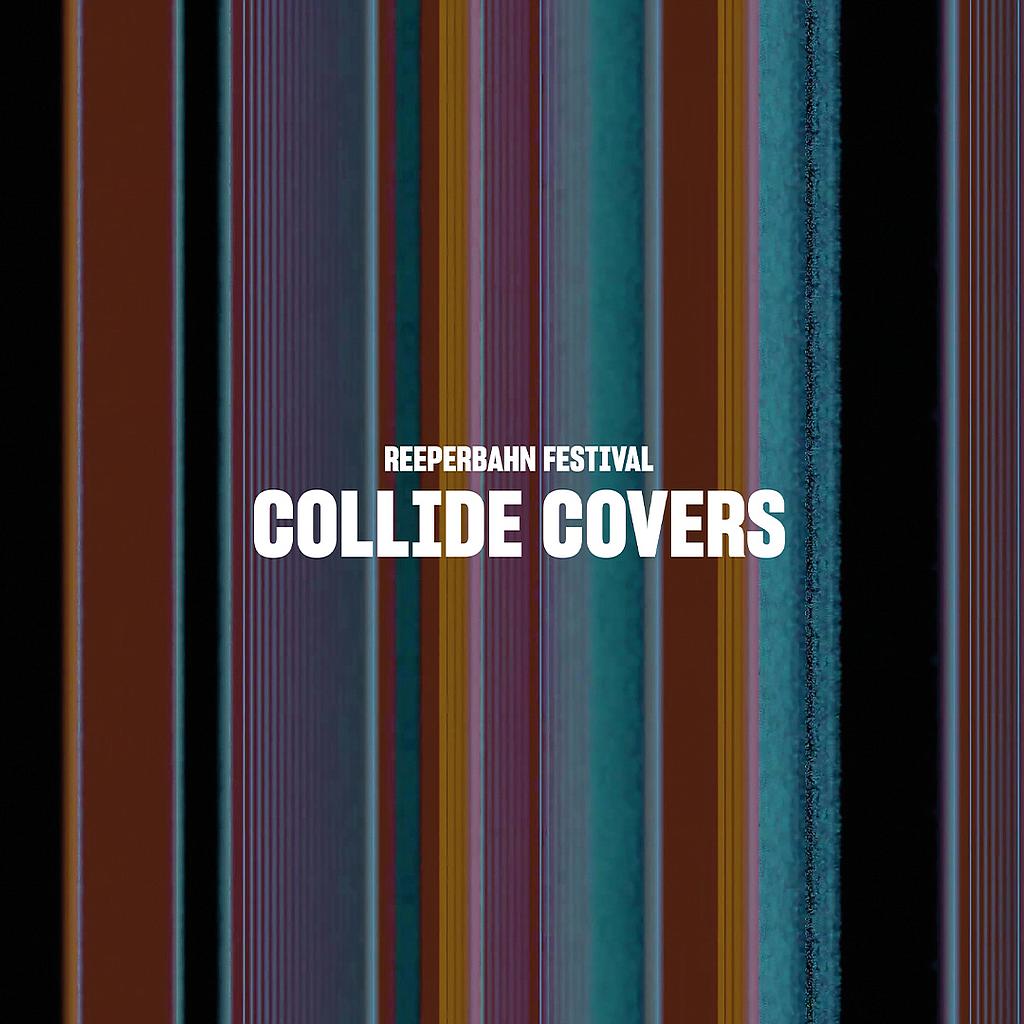 REEPERBAHN FESTIVAL COLLIDE COVERS