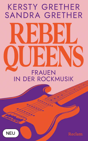 Rebel Queens. Frauen in der Rockmusik