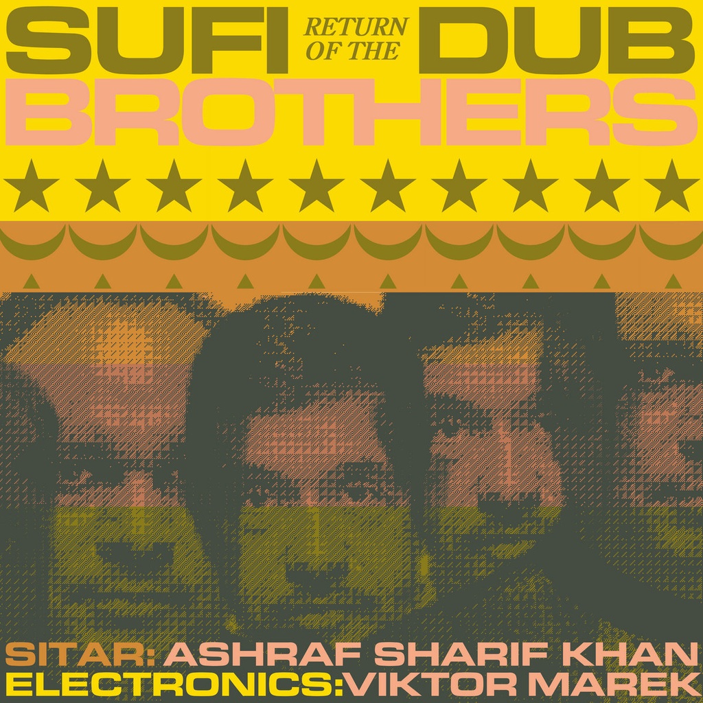 Return of the Sufi Dub Brothers
