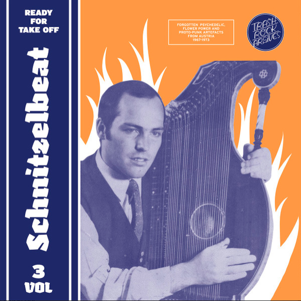 Schnitzelbeat Volume 3 - Ready For Take Off (Forgotten Psychedelic, Flower Power And Proto-Punk Artefacts From Austria 1967-1973)