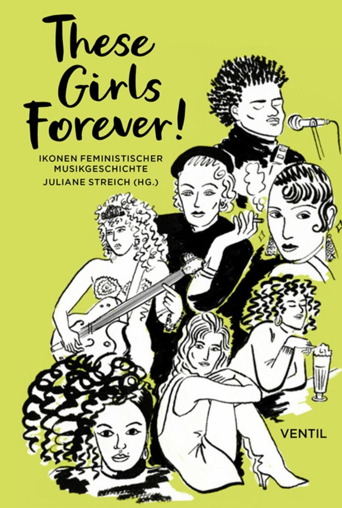 These Girls Forever (Ikonen Feministischer-Musikgeschichte)