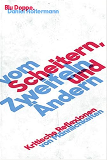 [HP005866] Vom Scheitern, Zweifeln und Ändern: Kritische Reflexionen von Männlichkeiten