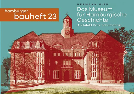 [HP004006] hamburger bauheft 23: Das Museum für Hamburgische Geschichte