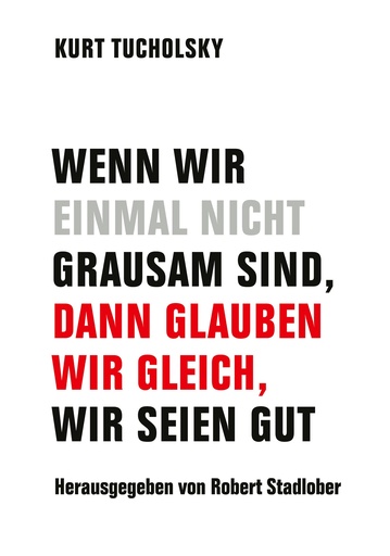 [PR/03607] Wenn wir einmal nicht grausam sind, dann glauben wir gleich, wir seien gut