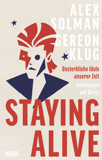 [PR/04578] Staying Alive: Unsterbliche Idole unserer Zeit – Zeichnungen und Worte