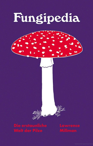 [PR/04728] Fungipedia - Die erstaunliche Welt der Pilze